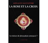 La rose et la croix - SALVATORI ARNAUD - Presses Du Midi - broché - Essai