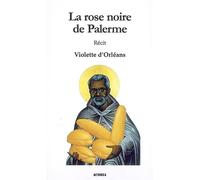 La rose noire de Palerme - Violette d' Orléans - Acoria - broché - Roman