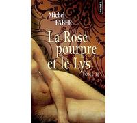 La Rose pourpre et le Lys, t. 2