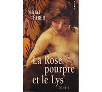 La Rose pourpre et le Lys Tome 1
