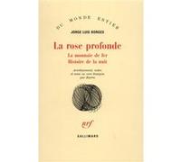 Jorge Luis Borges – La Rose profonde / La Monnaie de fer / Histoire de la nuit – Gallimard