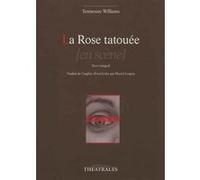 La rose tatouée Tennessee Williams (Auteur), Daniel Loayza (Traduction)