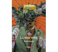 La rose verte: Épines douces