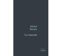 La Roseraie - Michel Besnier - Fayard - broché - Livre