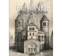 La Rotonde de Saint-Bénigne 1000 ans d’histoire - Collectif - Faton Eds - relié - Beau livre