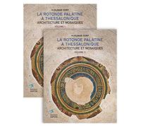 La Rotonde Palatine A Thessalonique (French Language Text): Architecture Et Mosaiques