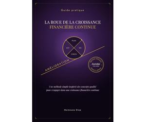 La roue de la croissance financière continue édition spéciale: édition spéciale espace UEMOA