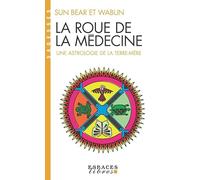 Sun Bear, Bear Wabun – La Roue de la médecine – Une astrologie de la Terre Mère – Poche