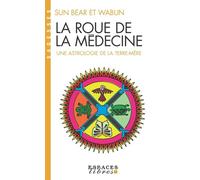 La Roue de la médecine (Espaces Libres - Sagesses) Une astrologie de la Terre Mère - Nelly Lhermillier - Albin Michel - Poche - Essai