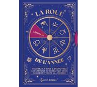 La roue de l'année Tournez la roue & découvrez les énergies du sabbat qui vous guideront toute la journée - Stéphanie Ribeiro - Secret D'etoiles - broché - Guide