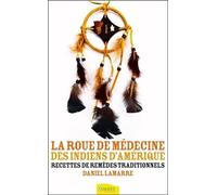 La roue de médecine des indiens d'Amérique - Recettes de remèdes traditionnels