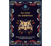La roue de médecine Rituels et pratiques pour se connecter à la sagesse amérindienne - Sarah Stulzaft - Secret D'etoiles - broché - Guide