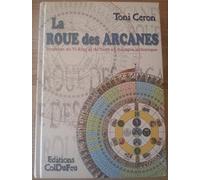La roue des arcanes: Synthèse du yi-king et du tarot en thérapie alchimique