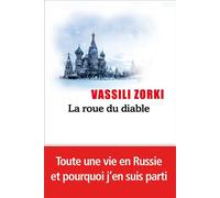 Zorki Vassili – La roue du diable – Roman – Broché – Traduit par Paul Lequesne, Valery Kislov