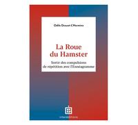 La Roue du Hamster Sortir des compulsions de répétition avec l'Ennéagramme - Odile Drouot-L'Hermine - Intereditions - broché - Guide