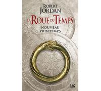 La Roue du Temps : Nouveau printemps - Robert Jordan - Bragelonne - Poche - Roman