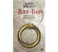 La Roue du Temps : Nouveau printemps - Robert Jordan - Bragelonne - Poche - Roman