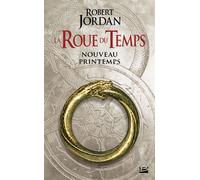 La Roue du Temps : Nouveau printemps - Robert Jordan - Bragelonne - Poche - Roman