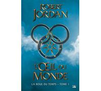 Robert Jordan – La Roue du Temps, T1 : L'Œil du monde – Roman – Broché