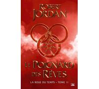 La Roue du Temps, T11 : Le Poignard des rêves – Bragelonne