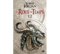 La Roue du Temps, T12 : Le Seigneur du Chaos – deuxième partie – Bragelonne