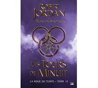 La Roue du Temps, T13 : Les Tours de Minuit - Robert Jordan - Bragelonne - broché - Roman