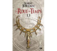 La Roue du Temps, T13 : Une couronne d'épées — première partie