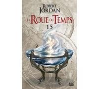La Roue du Temps, T15 : Le Chemin des dagues - première partie Robert Jordan (Auteur), Jean-Claude Mallé (Traduction), Didier Graffet (Illustration), Fabrice Borio (Illustration)