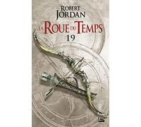 La Roue du Temps, T19 : Le Carrefour du Crépuscule - première partie - Robert Jordan - Bragelonne - Poche - Roman