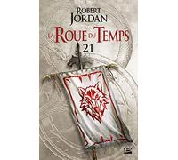 La Roue du Temps T21 : Le Poignard des rêves – première partie – Bragelonne