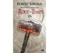 La Roue du Temps, T26 : Les Tours de Minuit - deuxième partie Robert Jordan (Auteur), Brandon Sanderson (Auteur), Jean-Claude Mallé (Traduction), Didier Graffet (Illustration), Fabrice Borio (Illustra