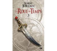La Roue du Temps, T3 : La Grande quête - première partie