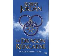 La Roue du Temps, T3 : Le Dragon Réincarné
