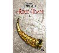 La Roue du Temps, T4 : La Grande quête - deuxième partie – Bragelonne