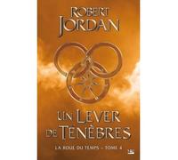 La Roue du Temps, T4 : Un lever de ténèbres
