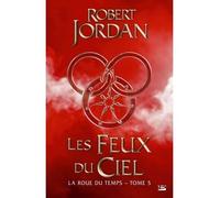 Robert Jordan – La Roue du temps, T5 : Les Feux du ciel – Broché