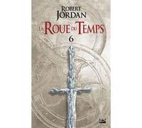 La Roue du Temps, T 6 : Le Dragon Réincarné — deuxième partie – Bragelonne