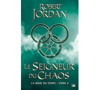 La Roue du temps, T6 : Le Seigneur du chaos