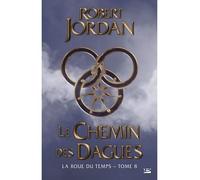 La Roue du Temps, T8 : Le Chemin des dagues - Robert Jordan - Bragelonne - broché - Roman