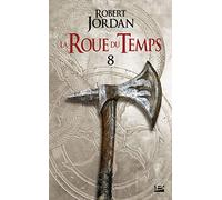 La Roue du Temps, T8 : Un lever de ténèbres - deuxième partie