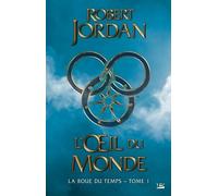 La Roue Du Temps - Tome 1 - L'oeil Du Monde
