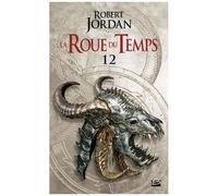 La Roue du Temps, T12 : Le Seigneur du Chaos – deuxième partie – Bragelonne