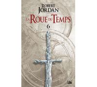 La Roue Du Temps - Tome 6 - Le Dragon Réincarné - Deuxième Partie