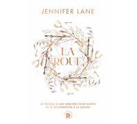 La Roue: Le voyage d'une sorcière pour guérir et se reconnecter à la nature