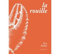 La Rouille - Eric Richer - L'ogre - broché - Roman