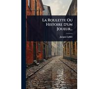 La Roulette Ou Histoire D'un Joueur...