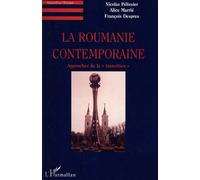 La Roumanie Contemporaine - Approches De La "Transition