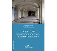 La Roumanie dans l'espace Schengen : réalité ou utopie ? - Nadji Rahmania - L'harmattan - broché - Essai