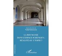 La Roumanie dans l'espace Schengen : réalité ou utopie ? - Nadji Rahmania - L'harmattan - broché - Essai