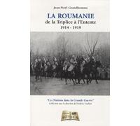 LA ROUMANIE DE LA TRIPLICE A L'ENTENTE: 1914-1919